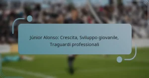 Júnior Alonso: Crescita, Sviluppo giovanile, Traguardi professionali