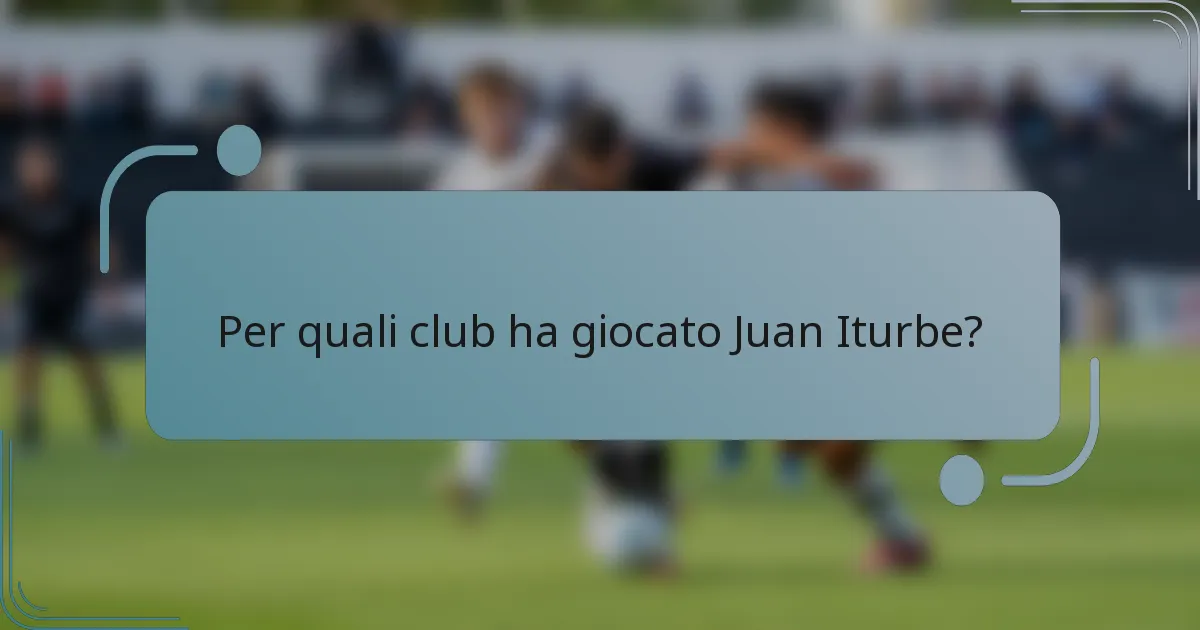 Per quali club ha giocato Juan Iturbe?
