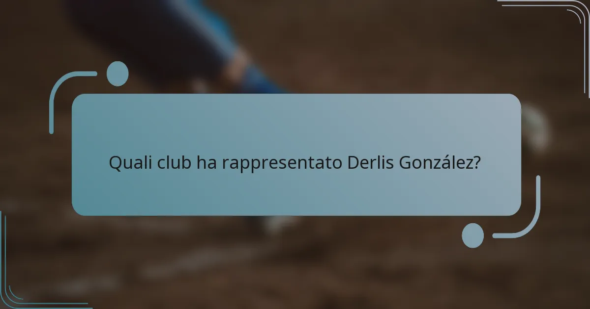 Quali club ha rappresentato Derlis González?