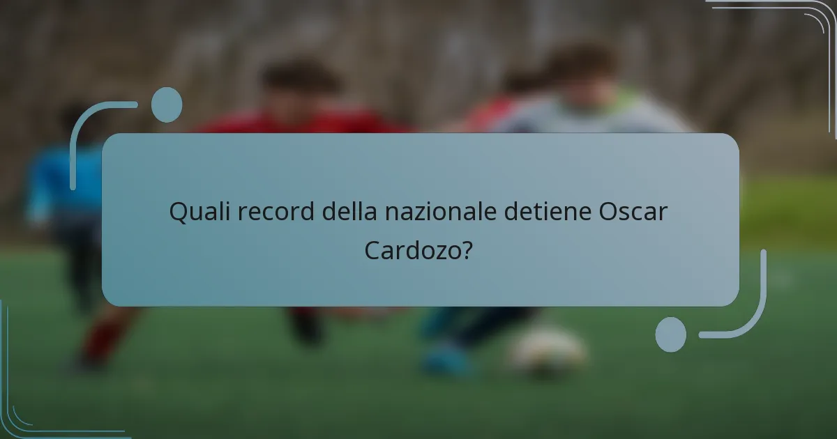 Quali record della nazionale detiene Oscar Cardozo?