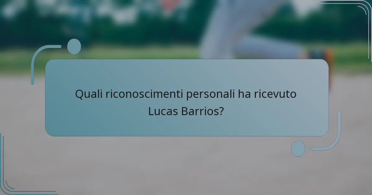 Quali riconoscimenti personali ha ricevuto Lucas Barrios?
