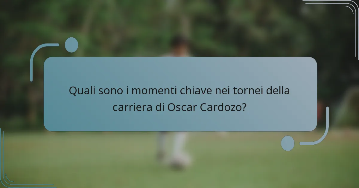 Quali sono i momenti chiave nei tornei della carriera di Oscar Cardozo?