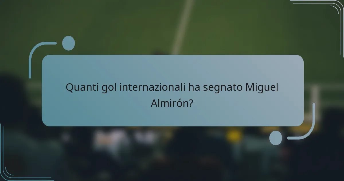 Quanti gol internazionali ha segnato Miguel Almirón?